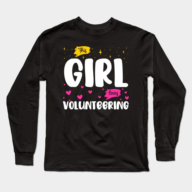 This Girl Loves Volunteering - Passionate Volunteer Design Long Sleeve T-Shirt by BenTee